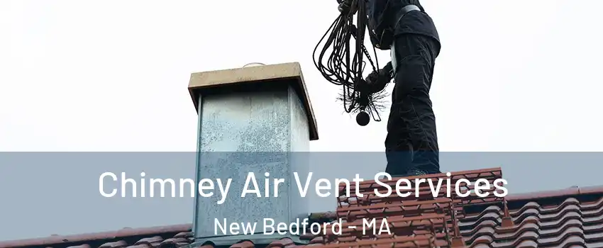  Chimney Air Vent Services New Bedford - MA
