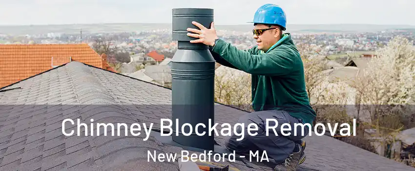  Chimney Blockage Removal New Bedford - MA