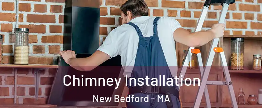 Chimney Installation New Bedford - MA
