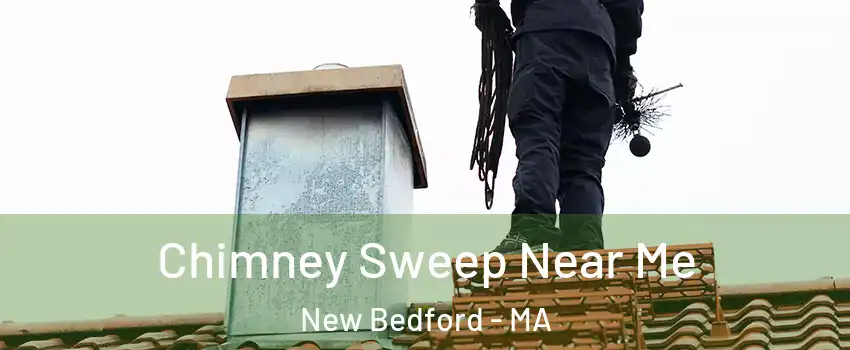  Chimney Sweep Near Me New Bedford - MA