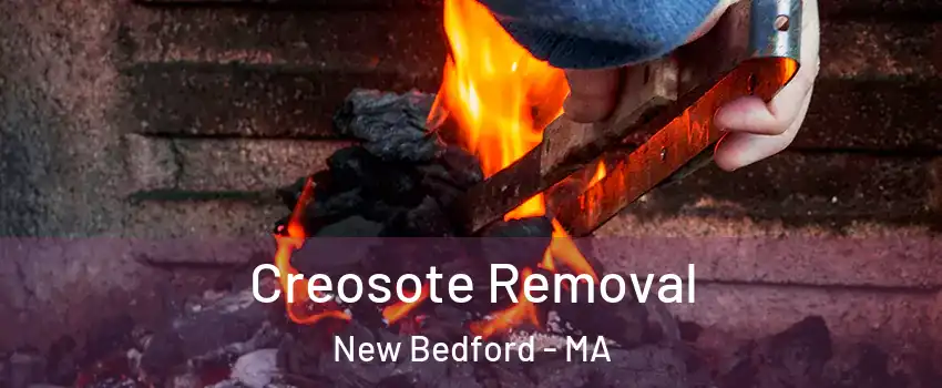  Creosote Removal New Bedford - MA