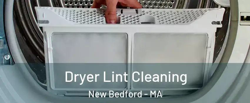  Dryer Lint Cleaning New Bedford - MA