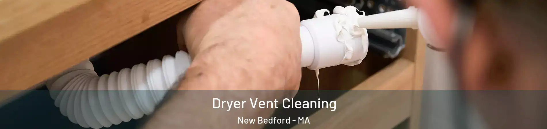  Dryer Vent Cleaning New Bedford - MA
