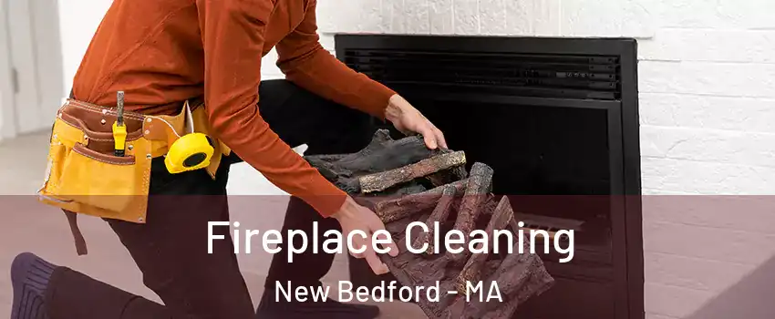  Fireplace Cleaning New Bedford - MA