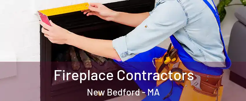  Fireplace Contractors New Bedford - MA