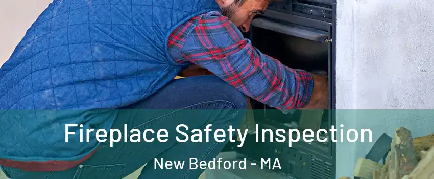  Fireplace Safety Inspection New Bedford - MA