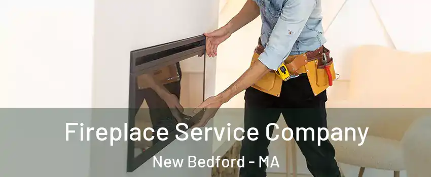  Fireplace Service Company New Bedford - MA