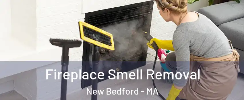  Fireplace Smell Removal New Bedford - MA