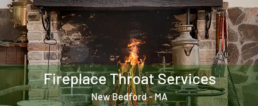  Fireplace Throat Services New Bedford - MA