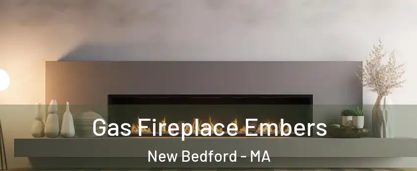  Gas Fireplace Embers New Bedford - MA