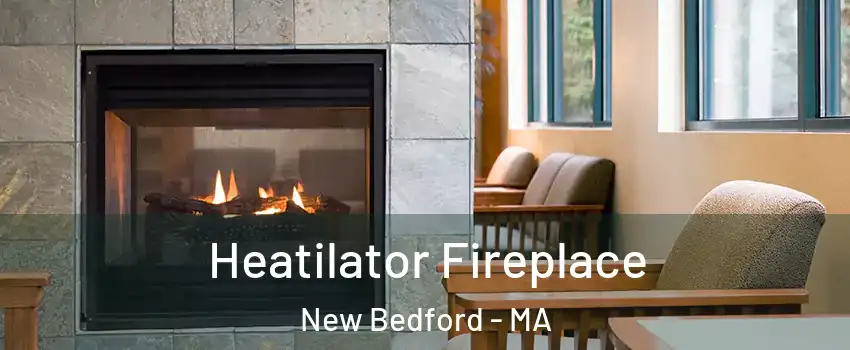  Heatilator Fireplace New Bedford - MA