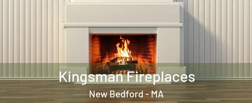  Kingsman Fireplaces New Bedford - MA