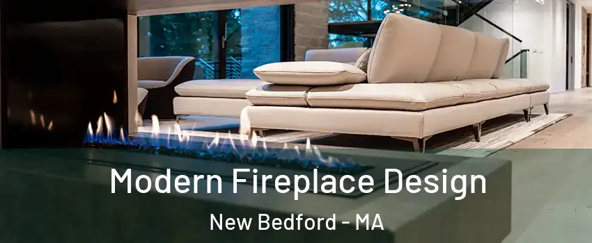  Modern Fireplace Design New Bedford - MA