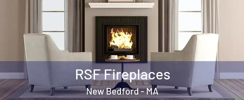  RSF Fireplaces New Bedford - MA