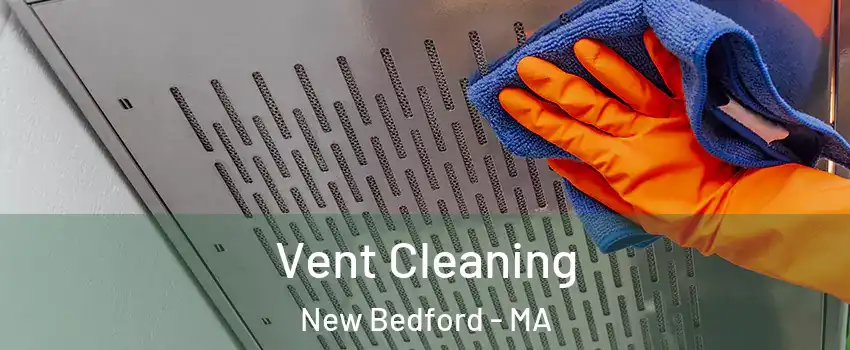  Vent Cleaning New Bedford - MA